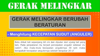 Bahas Soal Gerak Melingkar Berubah Beraturan  Menghitung Kecepatan Sudut Anguler [upl. by Foss784]