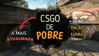 NOVO CSGO DE POBRE COM LUVAS A MAIS ATUALIZADA [upl. by Nady]