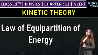 Class 11th Physics  Law of Equipartition of Energy  Chapter 12 Kinetic Theory  NCERT [upl. by Eerolam]