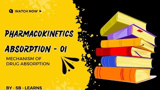 Absorption Lec  01 II Pharmacokinetics II Methods of Drug absorption [upl. by Merlina477]