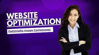 Optimizilla Image Compressor  5 Proven Steps for Website Optimization [upl. by Beckerman657]