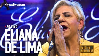 Eliana de Lima Ao Vivo no Estúdio Showlivre 2019  Álbum Completo [upl. by Talanian]