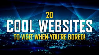 20 Cool Websites to Visit When Youre Bored [upl. by Nerland50]