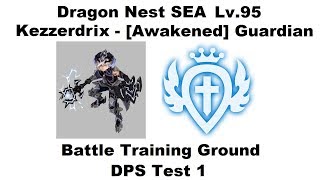 Dragon Nest SEA  Lv95 Guardian  Battle Training Ground 1st DPS Test 1080p [upl. by Macdonald376]