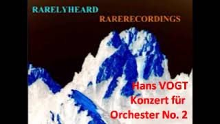 Hans Vogt Konzert für Orchester No 2 [upl. by Naahsar]