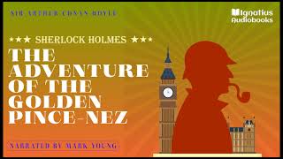 The Adventure of the Golden PinceNez The Return of Sherlock Holmes  Sir Arthur Conan Doyle [upl. by Idas]