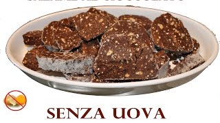 SALAMINO AL CIOCCOLATO SENZA UOVA [upl. by Morganica]