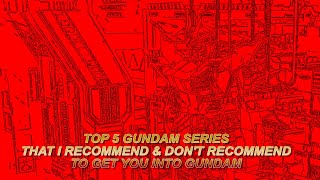 Top 5 Gundam Shows I Recommend and Don’t Recommend [upl. by Wing]