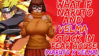 What If Naruto and Velma were stuck in fear house  Part 1 [upl. by Judy]