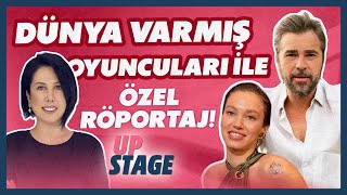 DÜNYA VARMIŞ Engin Altan Düzyatan ve Melisa Şenolsun Anlattı  Seyhan Erdağ ile Upstage [upl. by Palmer]