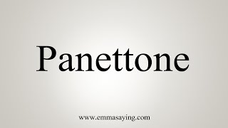 How To Say Panettone [upl. by Eglantine286]