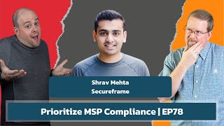 Why MSPs Must Prioritize Compliance Insights from Secureframe  EP78 [upl. by Dreddy364]