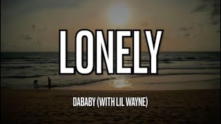 DaBaby  Lonely with Lil Wayne Lyrics [upl. by Daniella]