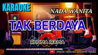 TAK BERDAYA KARAOKE DANGDUT ORIGINAL Rhoma Irama NADA WANITAHD [upl. by Roseanne]