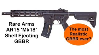 Rare Arms AR15 mk18 Shell Ejecting GBBR IS THIS THE MOST REALISTIC AIRSOFT GUN EVER airsoft [upl. by Zeta]