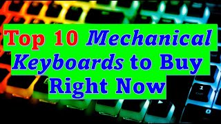 Top 10 Mechanical Keyboards to Buy Right Now [upl. by Nanek]