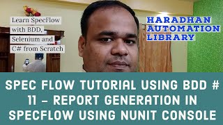 SpecFlow TutorialBDDSelenium with CReport Generation in SpecFlow using Nunit ConsoleSession 11 [upl. by Atteloj681]