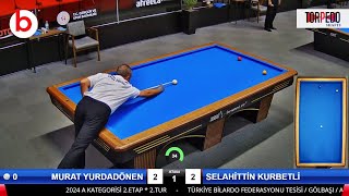 MURAT YURDADÖNEN vs SELAHİTTİN KURBETLİ  3 Cushion Billiards Championship STAGE 2 A 2024 ANKARA [upl. by Filip956]