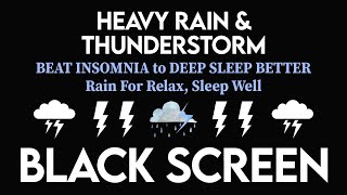 BEAT INSOMNIA to DEEP SLEEP BETTER with Torrential Rain and Powerful Thunder Sounds ｜ Rain for Relax [upl. by Gabel]