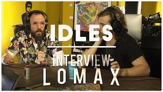 Idles  Interview Lomax [upl. by Parrnell]