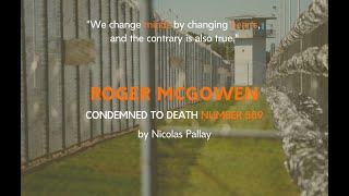 Documentary  Roger McGowen condemned to death number 889 [upl. by Ilatfan]