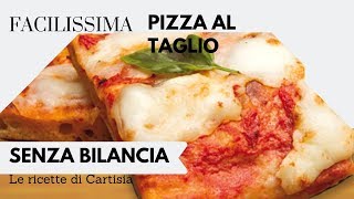 Pizza al Taglio Senza Bilancia Ricetta Facile e Veloce [upl. by Rastus847]