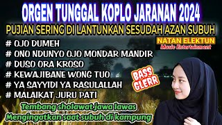 ORGEN TUNGGAL KOPLO JARANAN  NATAN EKEKTUN❗Pujian sering di lantunkan setelah azan subuh❗Ojo Dumeh [upl. by Okuy]