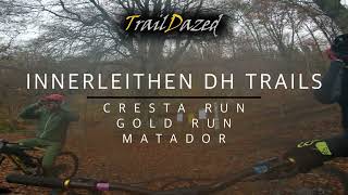 Innerleithen DH Trails  Cresta Run  Gold Run  Matador [upl. by Auberon]