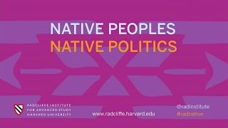 Native Governance and Politics  Native Peoples Native Politics  Radcliffe Institute [upl. by Euqor641]