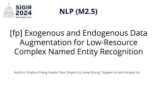 SIGIR 2024 M25 fp Exogenous amp Endogenous Data Augmentation for LowRes Complex Named Entity Rec [upl. by Korrie]