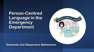 PersonCentred Language in the ED Dementia and Responsive Behaviours [upl. by Ernie336]