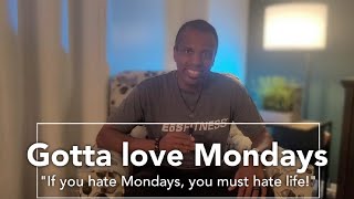 quotIf you hate Mondays you must hate lifequot View Mondays differently so yo can have a great week [upl. by Alethia]