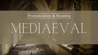 How to Pronounce Mediaeval  Pronunciation amp Meaning British English [upl. by Malvina971]