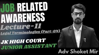 Lec11 Job Related Awareness Legal Terminologies JampK High Court Junior Assistant Adv Shoket Mir [upl. by Yvor234]