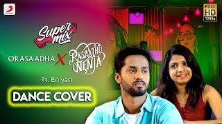 Super mix  Orasaadha X Rasaathi Nenja Dance Cover  Morattu Singles Story l Ft Eniyan [upl. by Odelle]