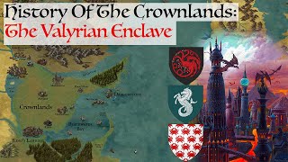 The Valyrian Enclave  History Of The Crownlands House Of The Dragon Game Of Thrones History amp Lore [upl. by Attaynik124]