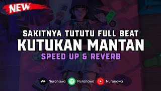 DJ Kutukan Mantan X Sakitnya Tututu  Speed Up amp Reverb  🎧 [upl. by Nyliahs]