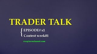 trader talk trading contest01 [upl. by Bahr]