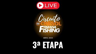 3ª ETAPA  CIRCUITO CRESOL PARANÁ FISHING 2024 [upl. by Ahserkal]