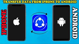 How to Transfer Data From iPhone To Android Mobile Using SHAREit [upl. by Tollmann]