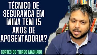 Técnico de segurança em mina tem 15 anos de aposentadoria [upl. by Evelyn383]