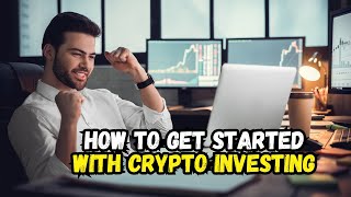 How to Get Started with Crypto Investing [upl. by Rimahs660]