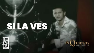 Si La Ves  Los Inquietos del Vallenato Video Oficial [upl. by Sailesh841]