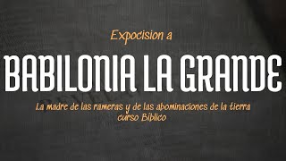 TEMA 1 “BABILONIA LA GRANDE LA MADRE…” INTRODUCCION [upl. by Cheatham568]