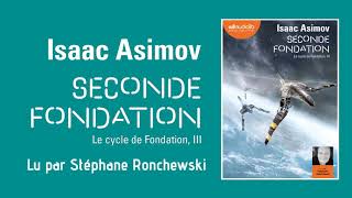 quotSeconde Fondationquot dIsaac Asimov lu par Stéphane Ronchewski  Livre audio [upl. by Sined]