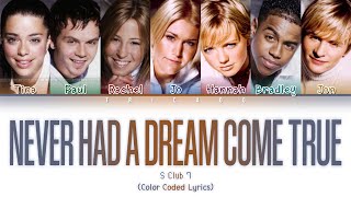 S Club 7  Never Had A Dream Come True Color Coded Lyrics [upl. by Boehmer485]