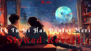 Ek Tu Hi Hai Daulat Meri Hasil Tu Mera  slowedreverb slowedreverbbhajans song [upl. by Gradey154]