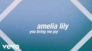 Amelia Lily  You Bring Me Joy Official Lyric Video [upl. by Hosea]