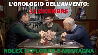 LOrologio DellAvvento 11 DICEMBRE  ROLEX EXPLORER E GIORNATA DELLA MONTAGNA [upl. by Elleina]