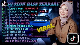 DJ SLOW FULL BASS TERBARU 2024 🌾DJ CIINAN BANA • DJ TUNGKEK MAMBAOK RABAH • VIRAL [upl. by Cykana398]